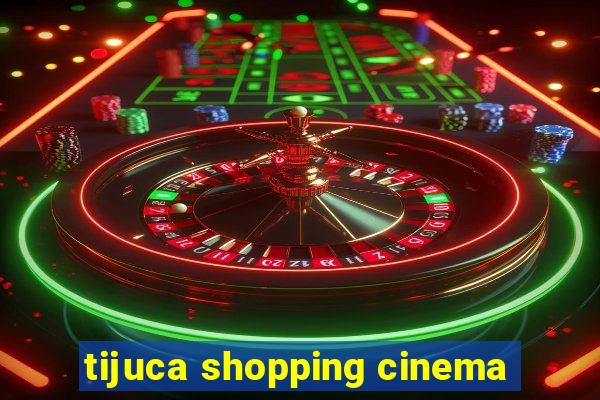 tijuca shopping cinema